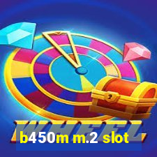 b450m m.2 slot