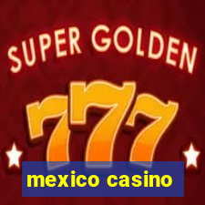 mexico casino