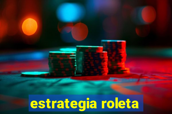 estrategia roleta