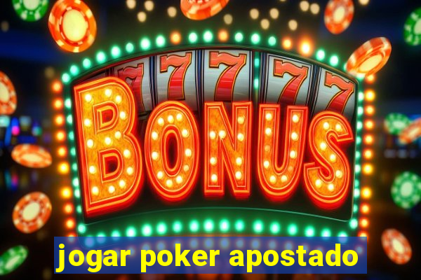 jogar poker apostado