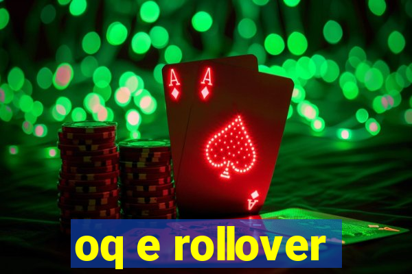 oq e rollover