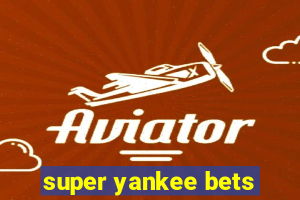 super yankee bets