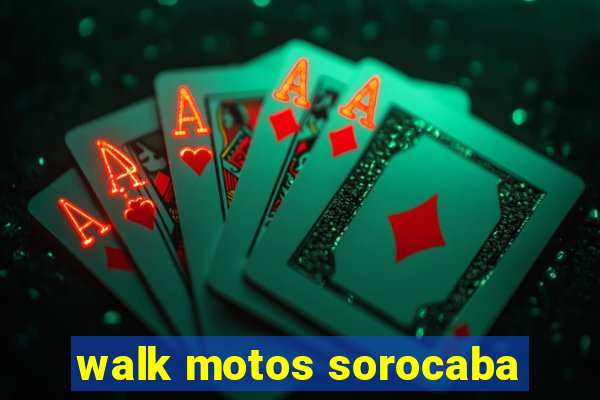 walk motos sorocaba