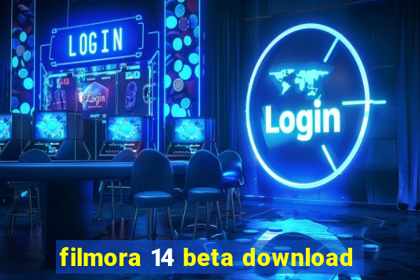 filmora 14 beta download