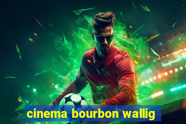 cinema bourbon wallig