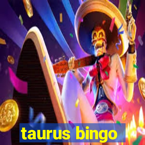 taurus bingo