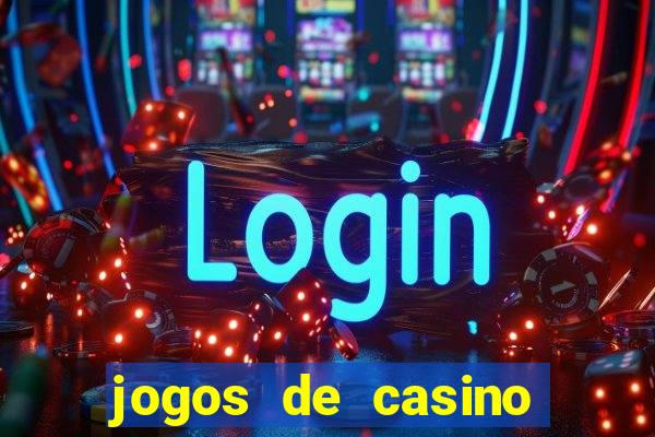 jogos de casino online para ganhar dinheiro