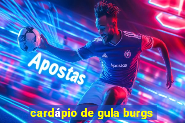 cardápio de gula burgs