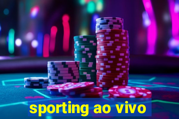 sporting ao vivo