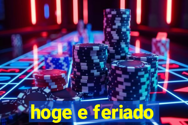 hoge e feriado