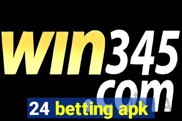 24 betting apk