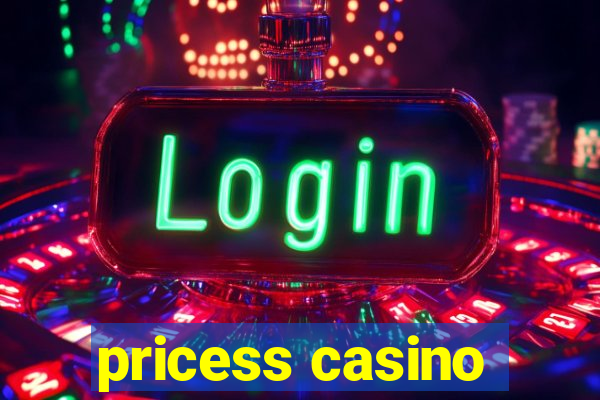 pricess casino