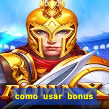 como usar bonus 1win casino