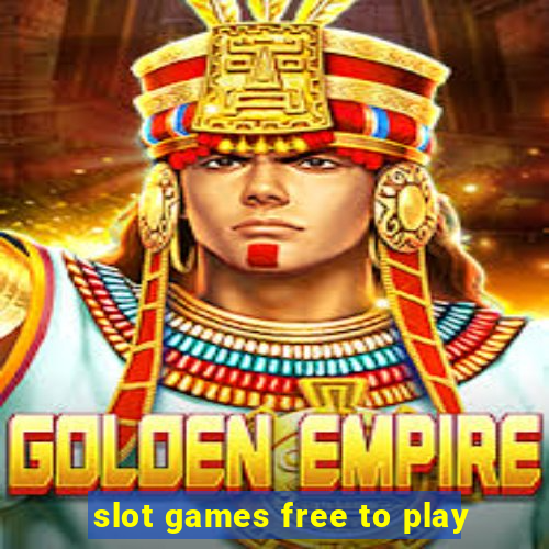 slot games free to play