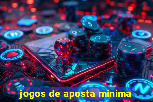 jogos de aposta minima