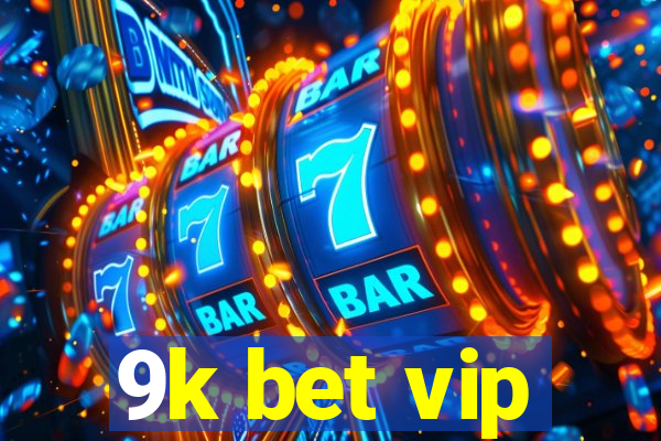 9k bet vip