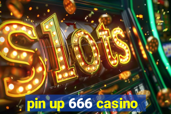 pin up 666 casino