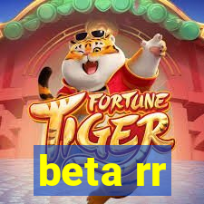 beta rr