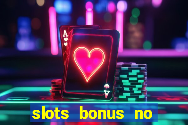 slots bonus no cadastro sem deposito