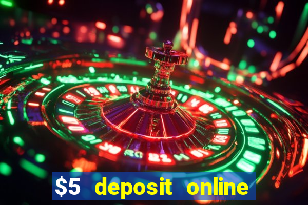 $5 deposit online casino usa