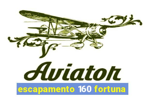 escapamento 160 fortuna