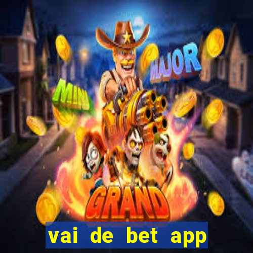 vai de bet app gusttavo lima