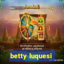 betty luquesi