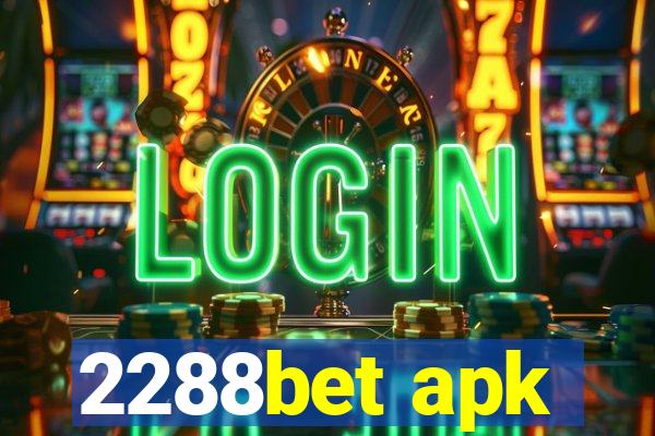 2288bet apk