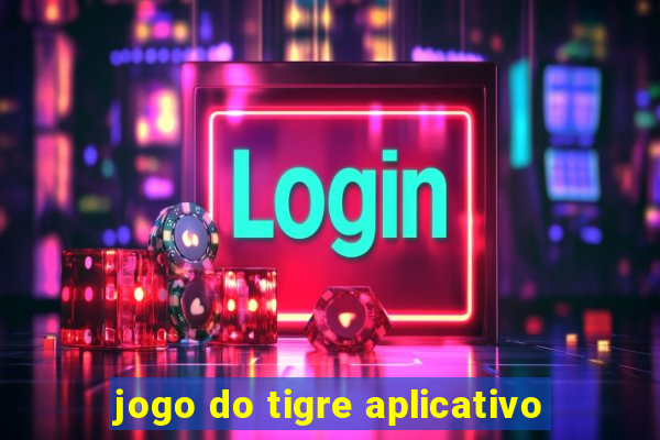 jogo do tigre aplicativo