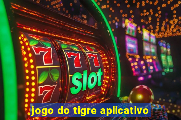 jogo do tigre aplicativo