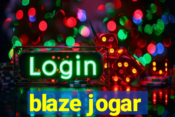 blaze jogar