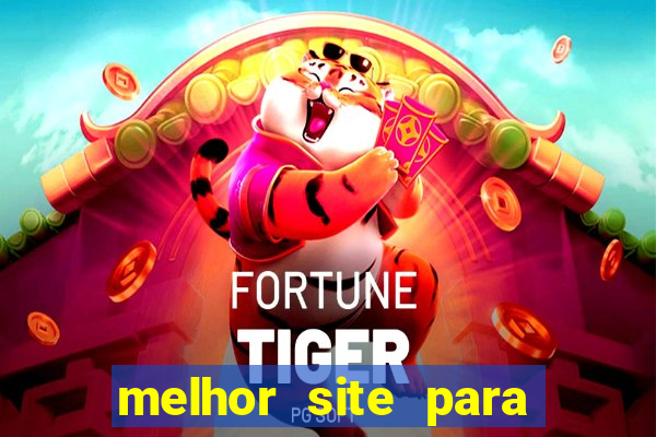 melhor site para jogar tigrinho