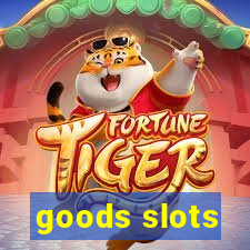 goods slots