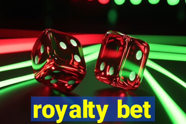 royalty bet