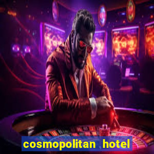 cosmopolitan hotel casino las vegas