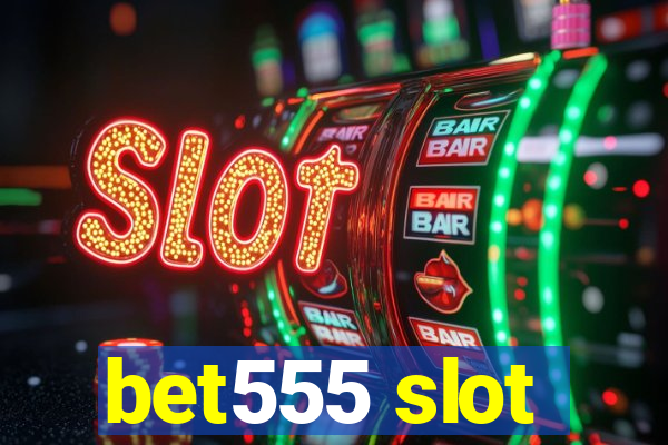 bet555 slot