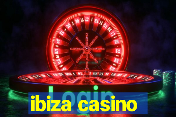 ibiza casino