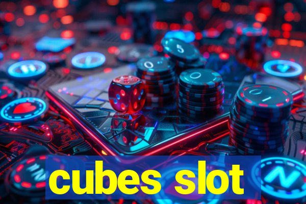 cubes slot