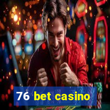 76 bet casino