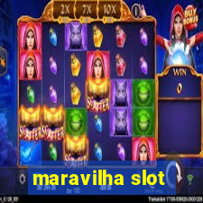 maravilha slot