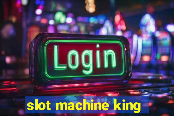 slot machine king