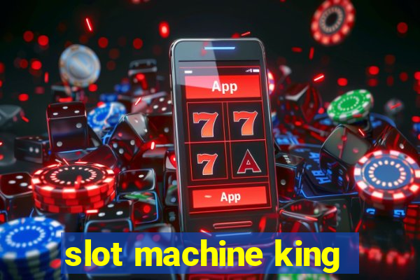 slot machine king