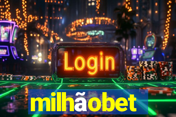 milhãobet