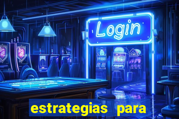 estrategias para jogos slots