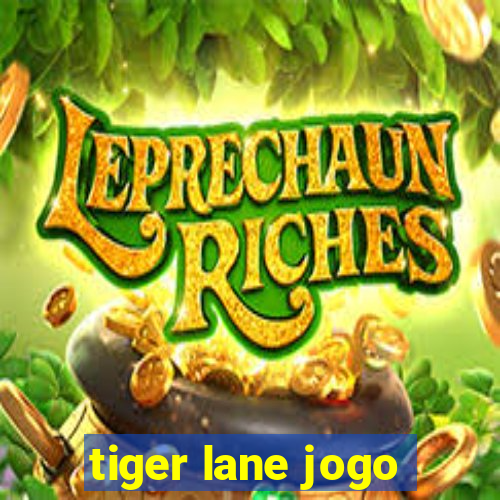 tiger lane jogo