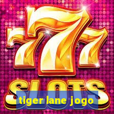 tiger lane jogo