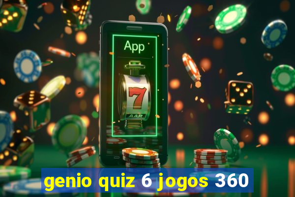 genio quiz 6 jogos 360