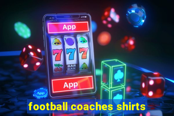 football coaches shirts