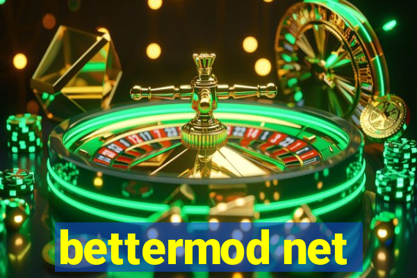 bettermod net