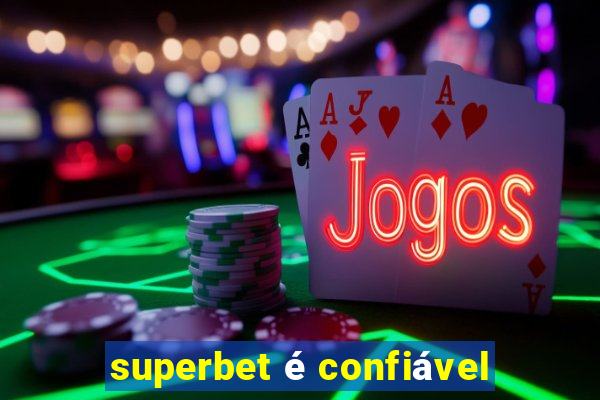 superbet é confiável